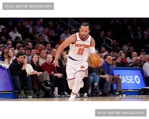 尼克斯布伦森关键球能力顶级，侧翼群防守但内线护框存在真空